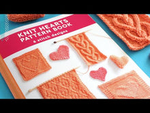 Load and play video in Gallery viewer, Knit Hearts Pattern Book - 6 Designs (PDF Download)